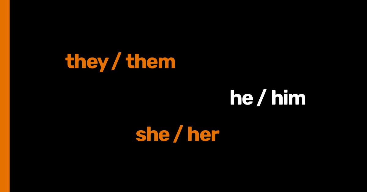 text based image featuring three categories of pronouns they/them, she/her, he/him