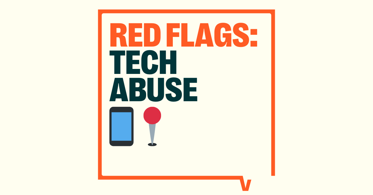 Text image reads: "Red flags: tech abuse" followed by smartphone emoji, location pin emoji
